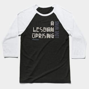 A Lesbian Uprising Baseball T-Shirt
